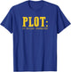 Plot It Builds Character Funny Book Reading Literary Pun T-Shirt - T-Shirt | Royal