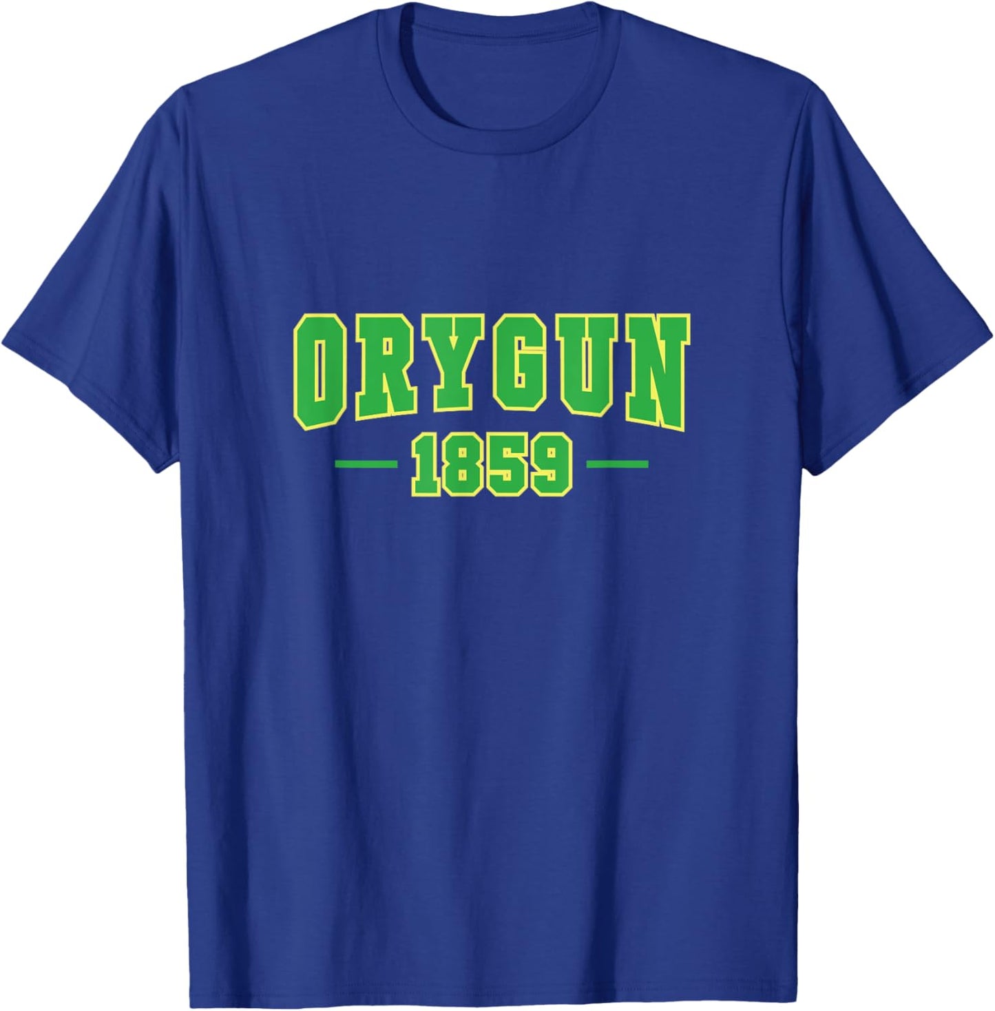 Oregon, Since 1859 Oregon lover's, Pronounced ORYGUN T-Shirt - T-Shirt | Royal