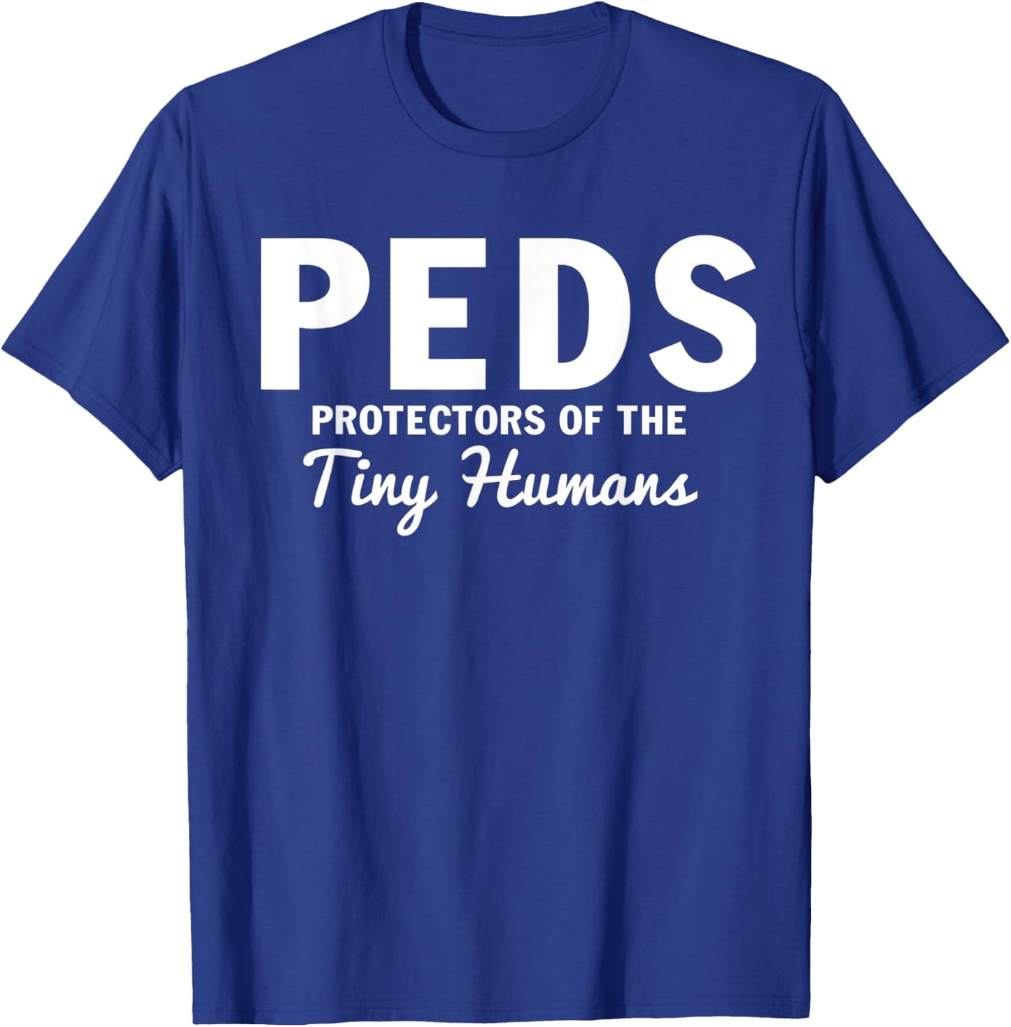 VobJ Peds Protectors Of The Tiny Humans Pediatrics Nurse T-Shirt - T-Shirt | Royal