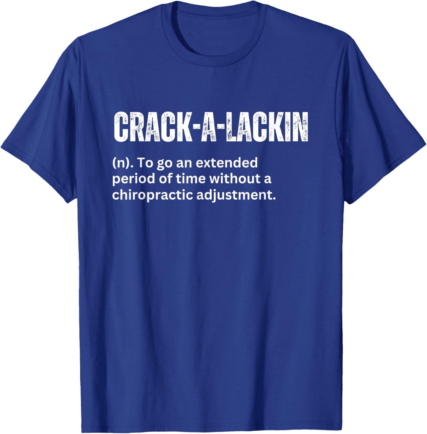 Crackalackin Definition Funny Chiropractor Humor T-Shirt - T-Shirt | Royal
