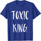 Toxic King T-Shirt - T-Shirt | Royal