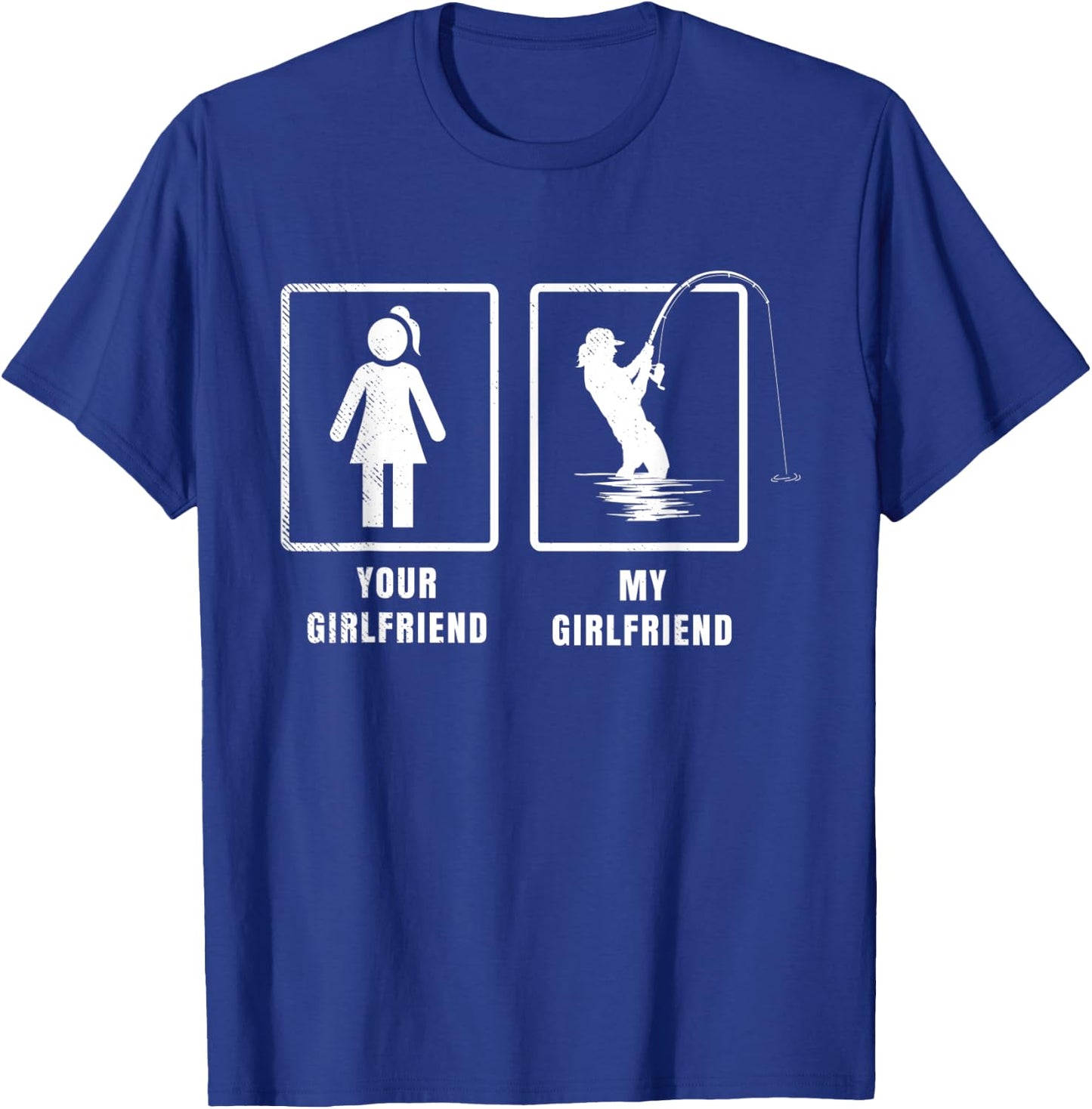 Fly Fishing your girlfriend my girlfriend graphic theme T-Shirt - T-Shirt | Royal