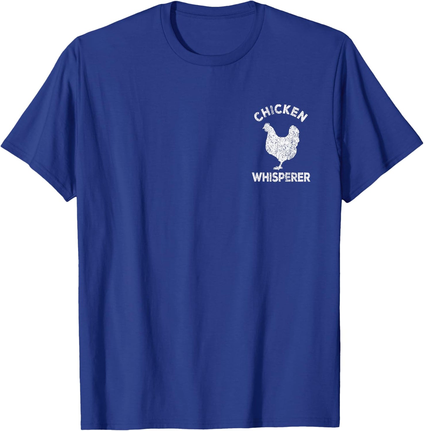 Chicken Whisperer Chicken Lover Funny Chicken Quote T-Shirt - T-Shirt | Royal