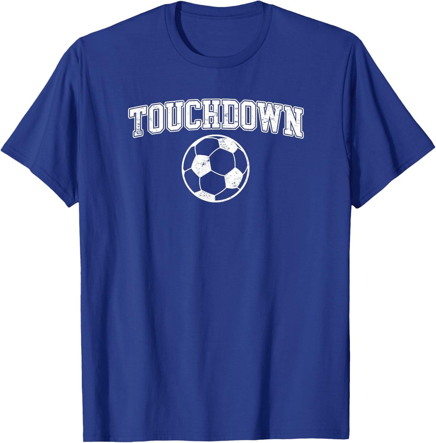 Touchdown - Funny Football Soccer Sports T-Shirt - T-Shirt | Royal