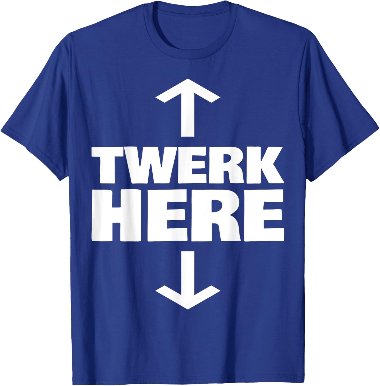 Twerk Here T-Shirt - T-Shirt | Royal