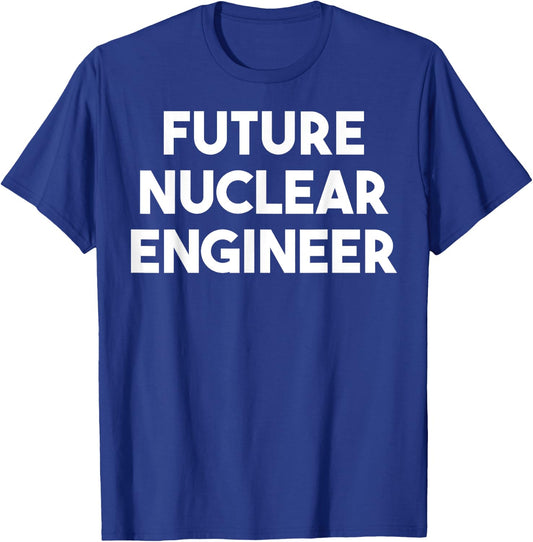 Future Nuclear Engineer - Funny T-Shirt - T-Shirt | Royal