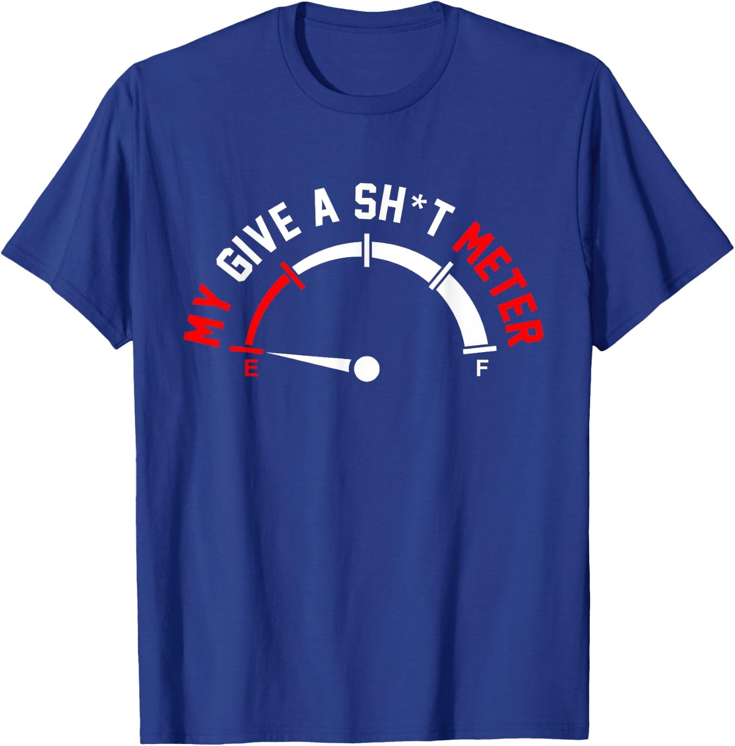 Give A Shitometer Funny Sarcasm Graphic T-Shirt - T-Shirt | Royal