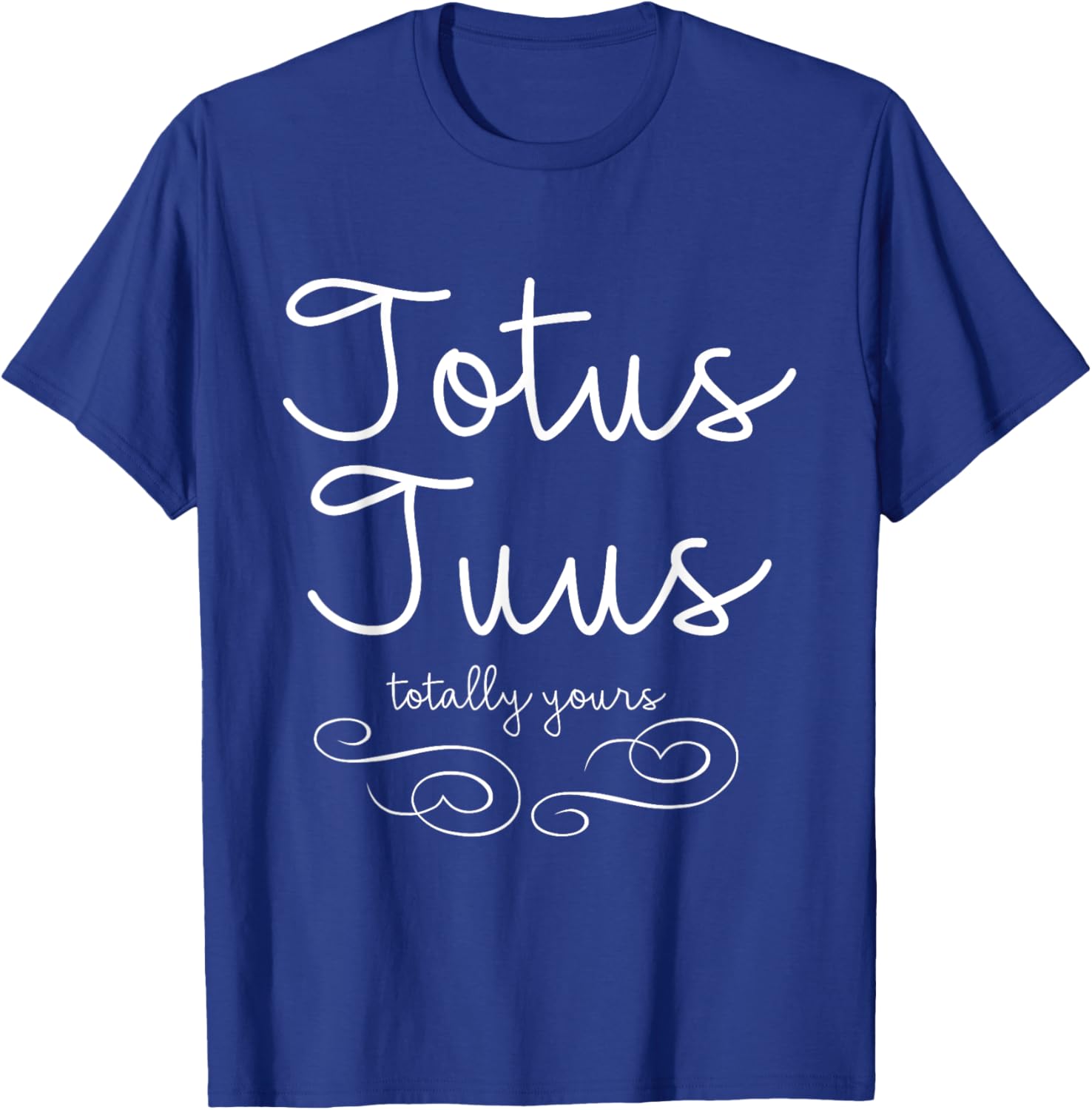 Totus Tuus Totally Yours Christian Catholic Mary T-Shirt - T-Shirt | Royal