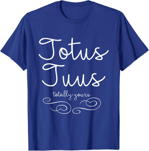 Totus Tuus Totally Yours Christian Catholic Mary T-Shirt - T-Shirt | Royal