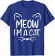 Meow I'm A Cat Funny Cat Lover Halloween Costume Men Women Kids T-Shirt - T-Shirt | Royal