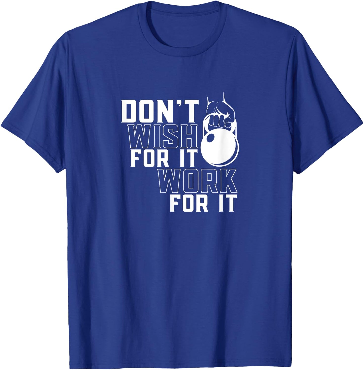 Work For It Weightlifting Workout Gym Fitness Training T-Shirt - T-Shirt | Royal
