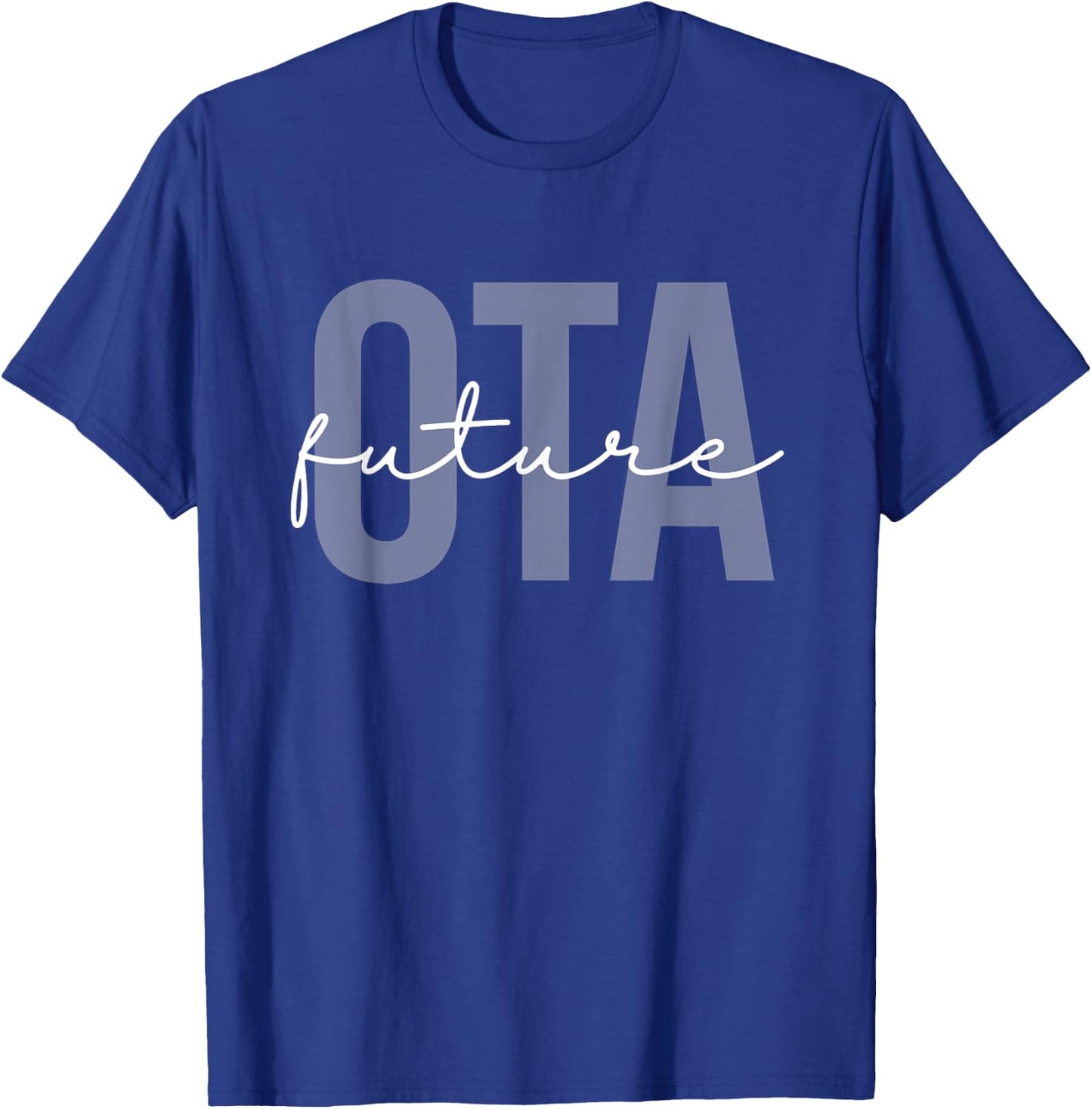 Future Occupational Therapist Assistant OT OTA Therapy T-Shirt - T-Shirt | Royal