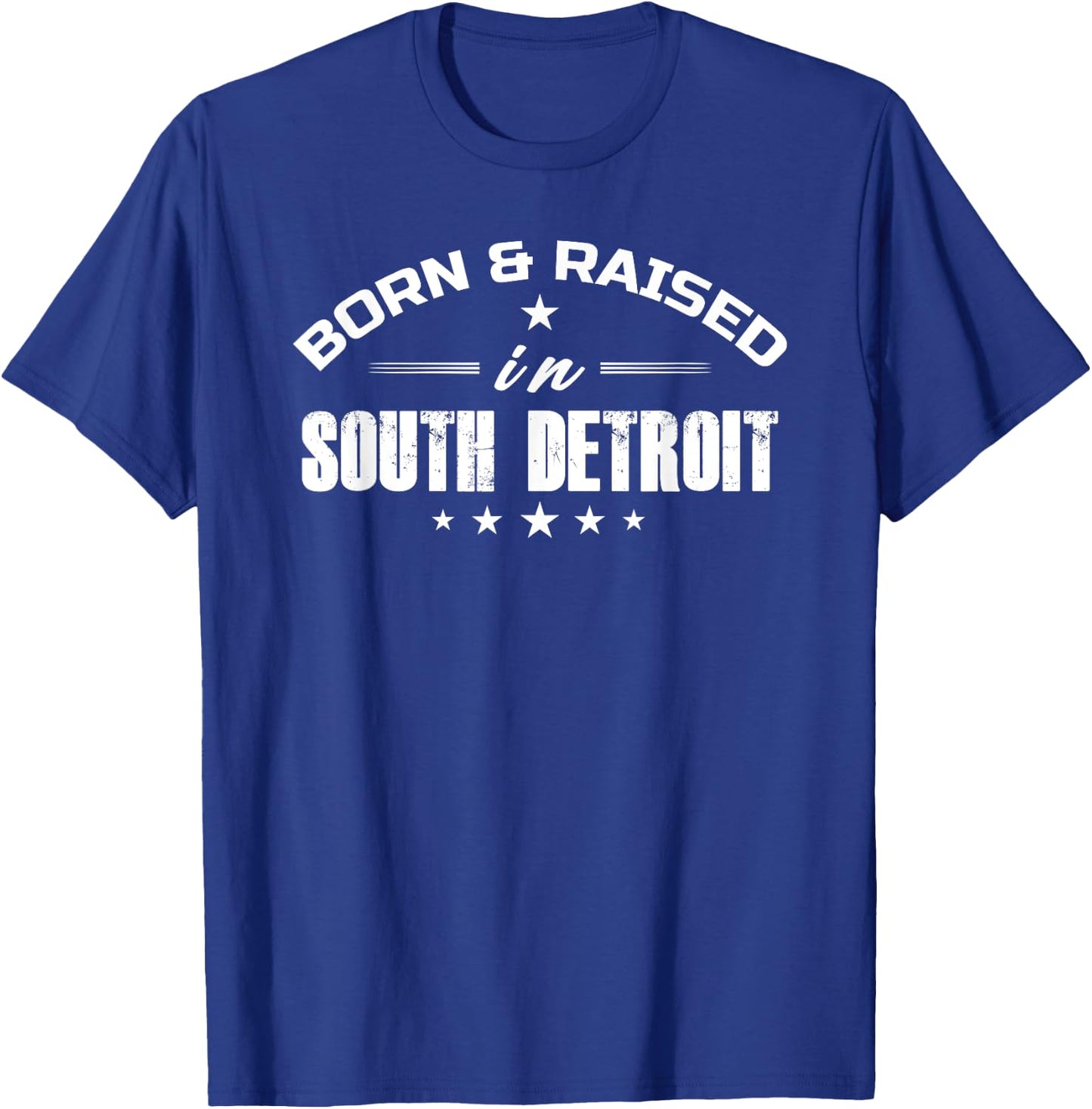 Born and Raised In South Detroit Born Apparel Men Women T-Shirt - T-Shirt | Royal