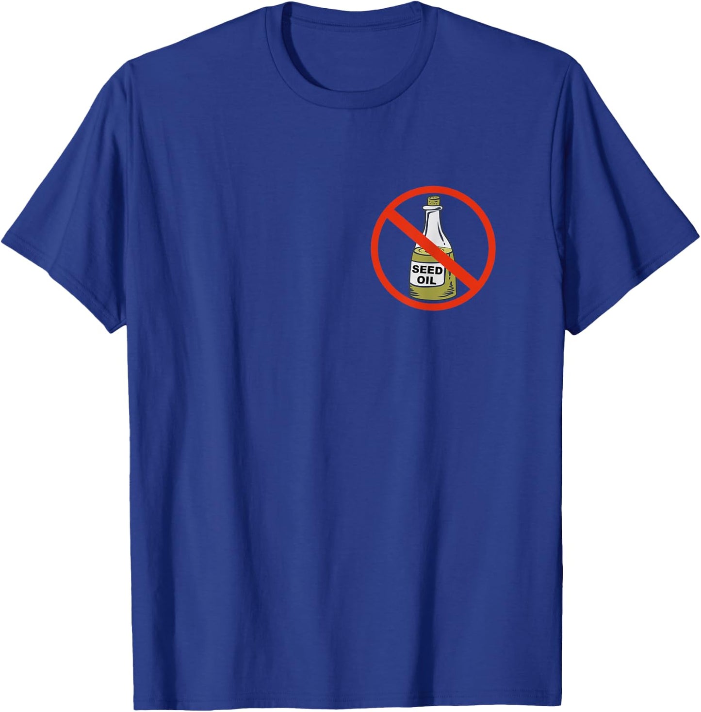 Anti Seed Oils T-Shirt - T-Shirt | Royal