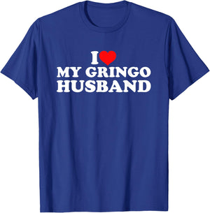 I Love My Gringo Husband T-Shirt - T-Shirt | Royal