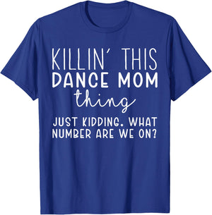 What Number Are We On? Funny Dance Mom T-Shirt - T-Shirt | Royal
