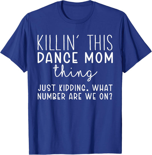 What Number Are We On? Funny Dance Mom T-Shirt - T-Shirt | Royal