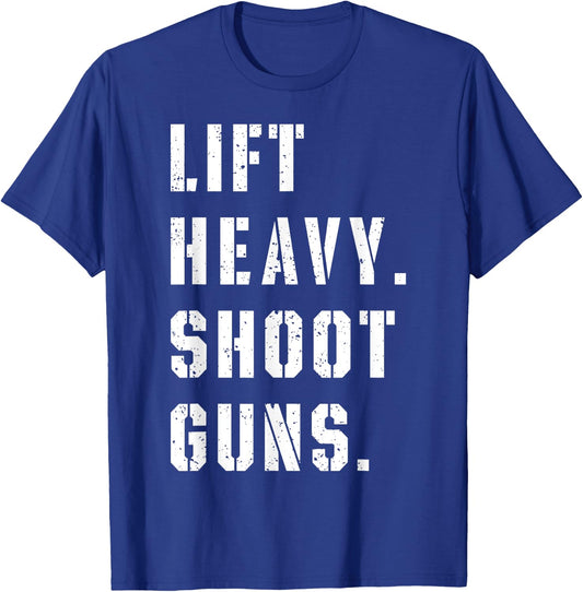 Lift Heavy Shoot Guns Workout Fitness Gym Training T-Shirt - T-Shirt | Royal