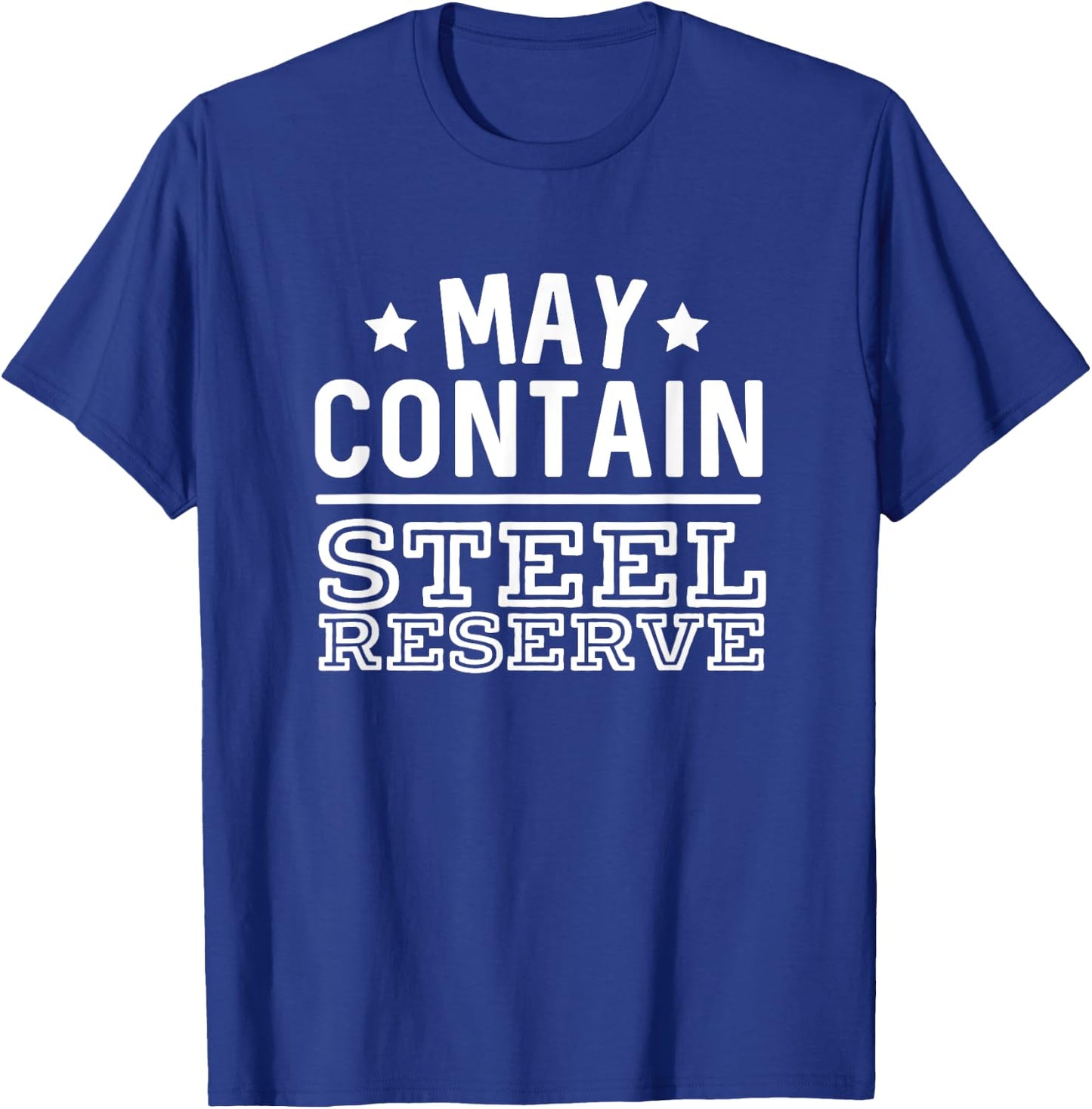 May Contain Steel Reserve Funny Beer Bar Crawl T-Shirt - T-Shirt | Royal