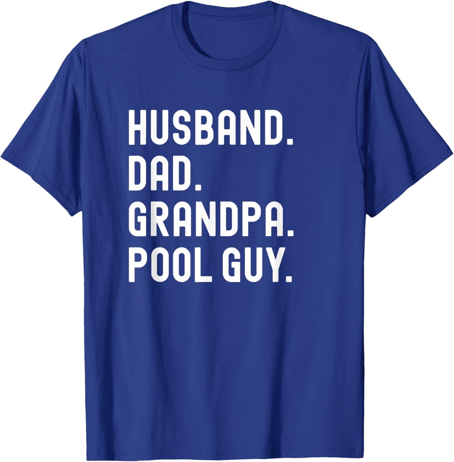 Husband Dad Grandpa Pool Guy T-Shirt - T-Shirt | Royal