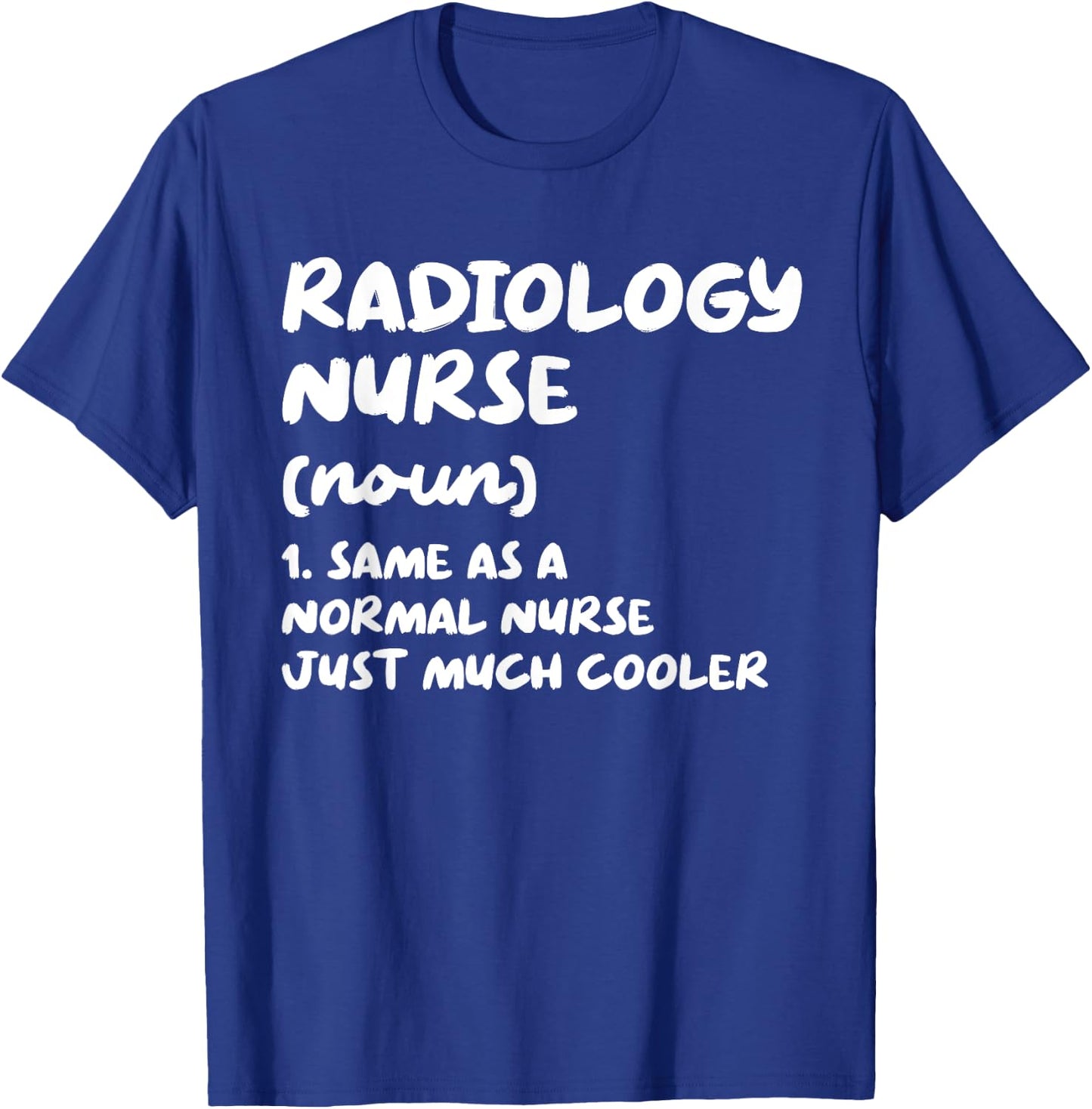 Radiology Nurse Definition Funny Nursing T-Shirt - T-Shirt | Royal