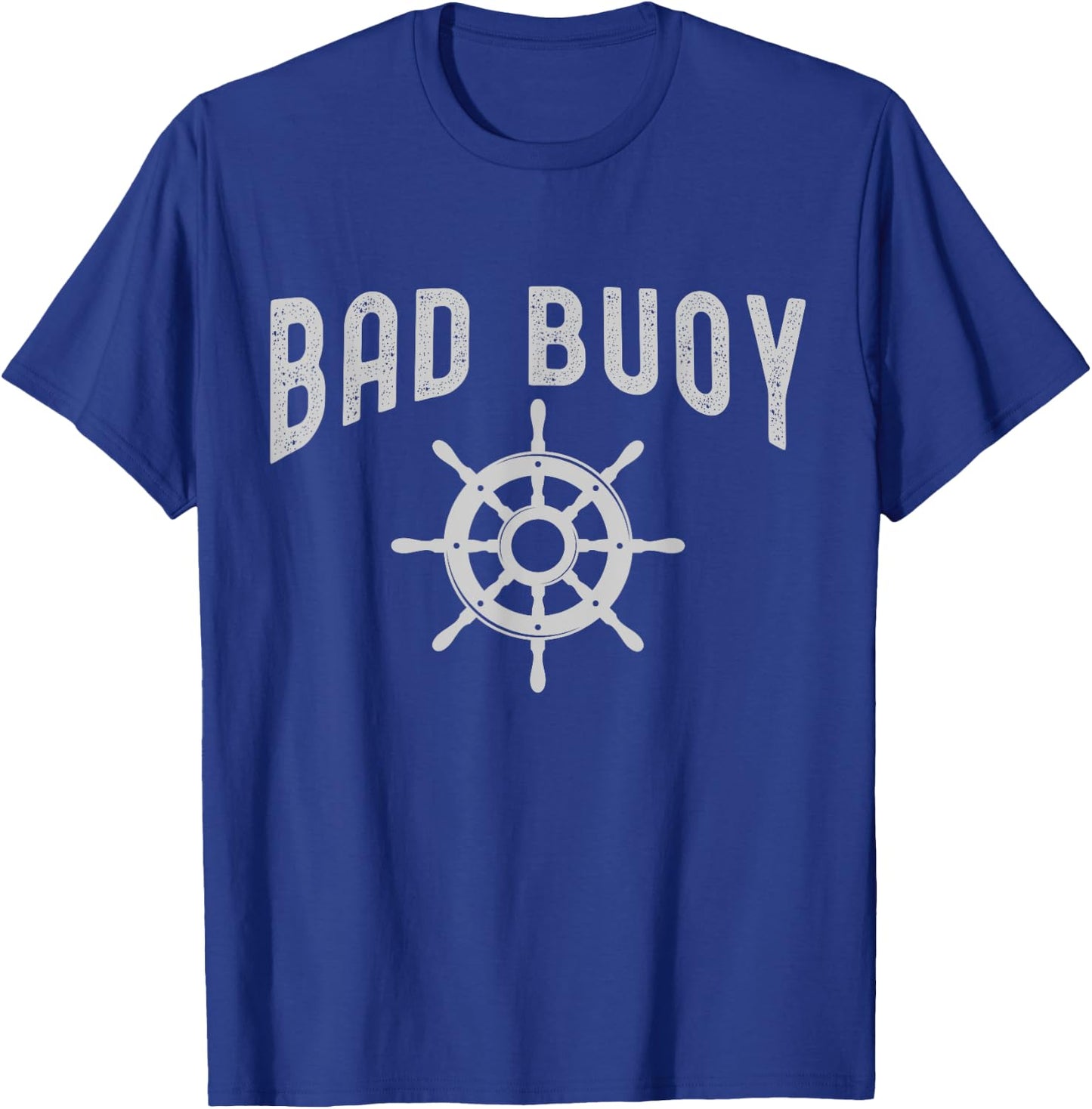 Funny Nautical Design Bad Buoy For Boaters & Boat Captains T-Shirt - T-Shirt | Royal