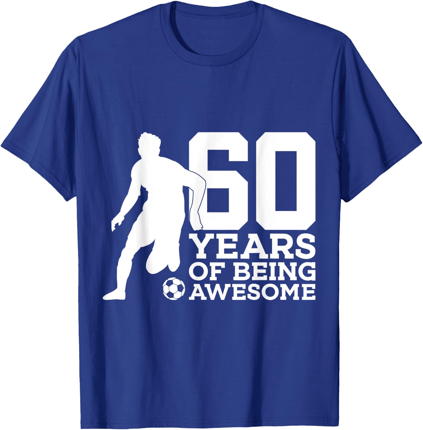 60 Years of Being Awesome Soccer 60th Birthday T-Shirt - T-Shirt | Royal