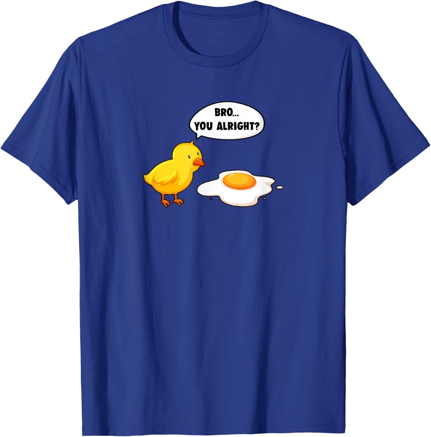 Funny Bro You Alright? Sarcastic Chicken T-Shirt - T-Shirt | Royal