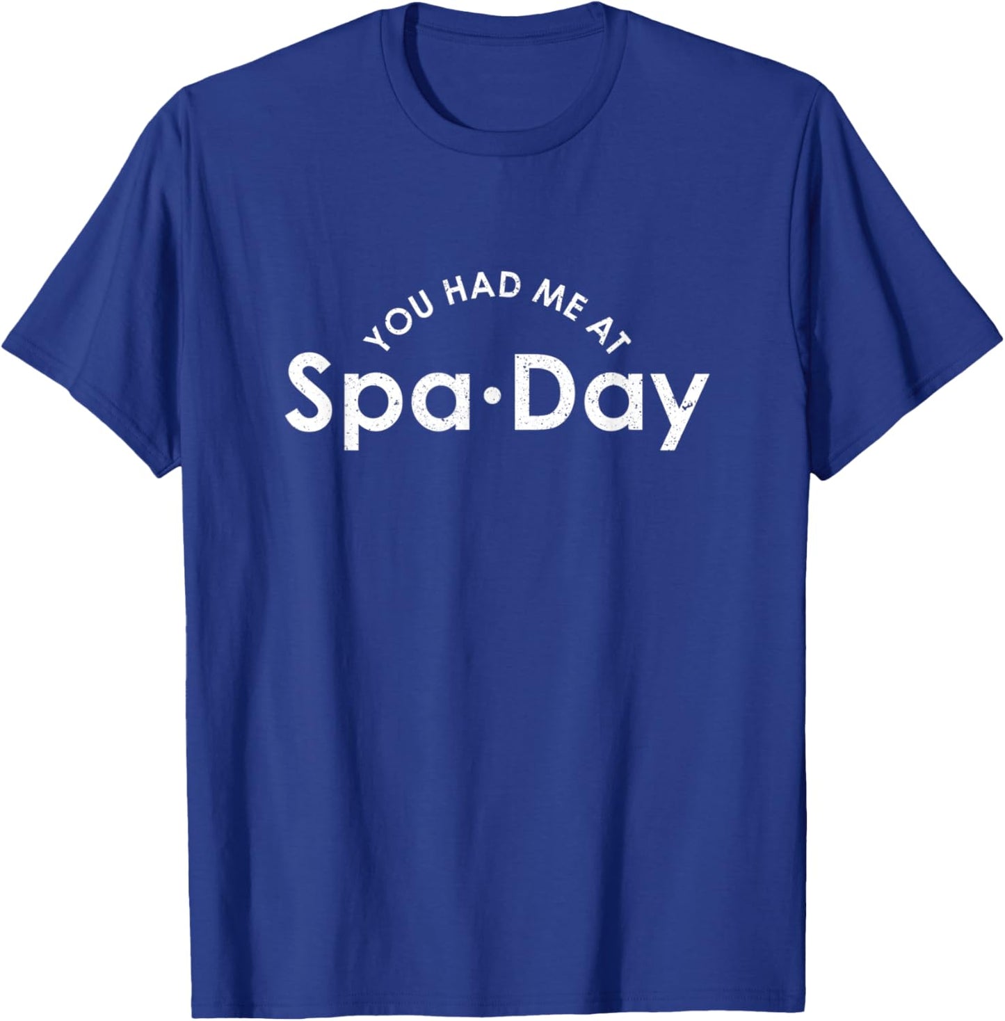You Had Me At Spa Day | Beauty And Wellness Salon | Women T-Shirt - T-Shirt | Royal