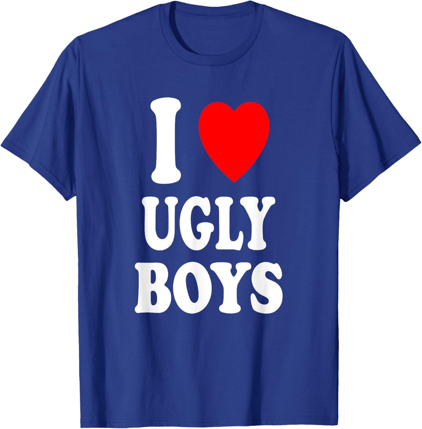 I Heart (Love) Ugly Boys Attraction Personality T-Shirt - T-Shirt | Royal