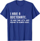 I Have A Doctorate Funny Graduation 2025 Doctoral Degree T-Shirt - T-Shirt | Royal