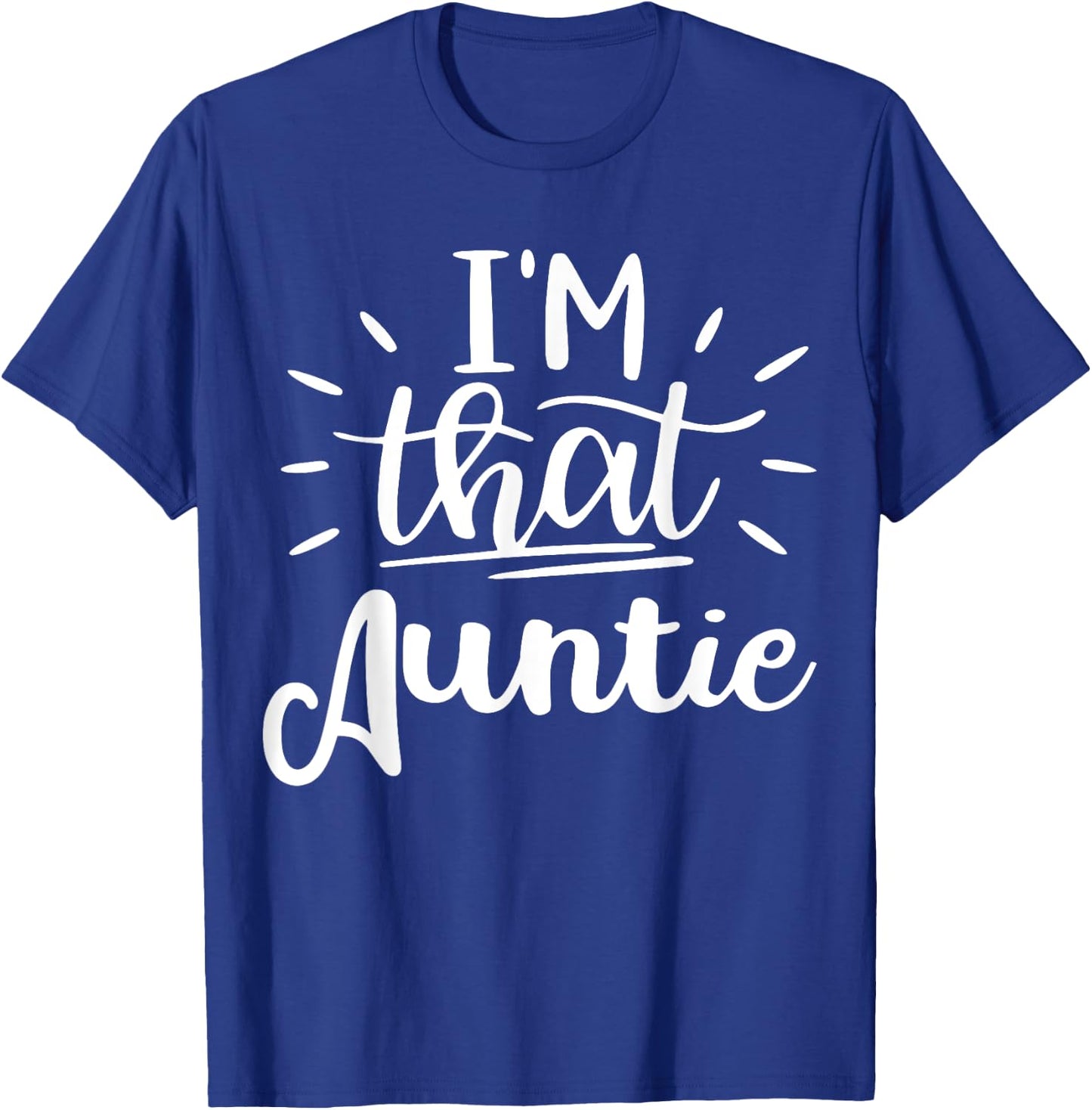 I'm That Auntie Funny Best Aunt T-Shirt - T-Shirt | Royal