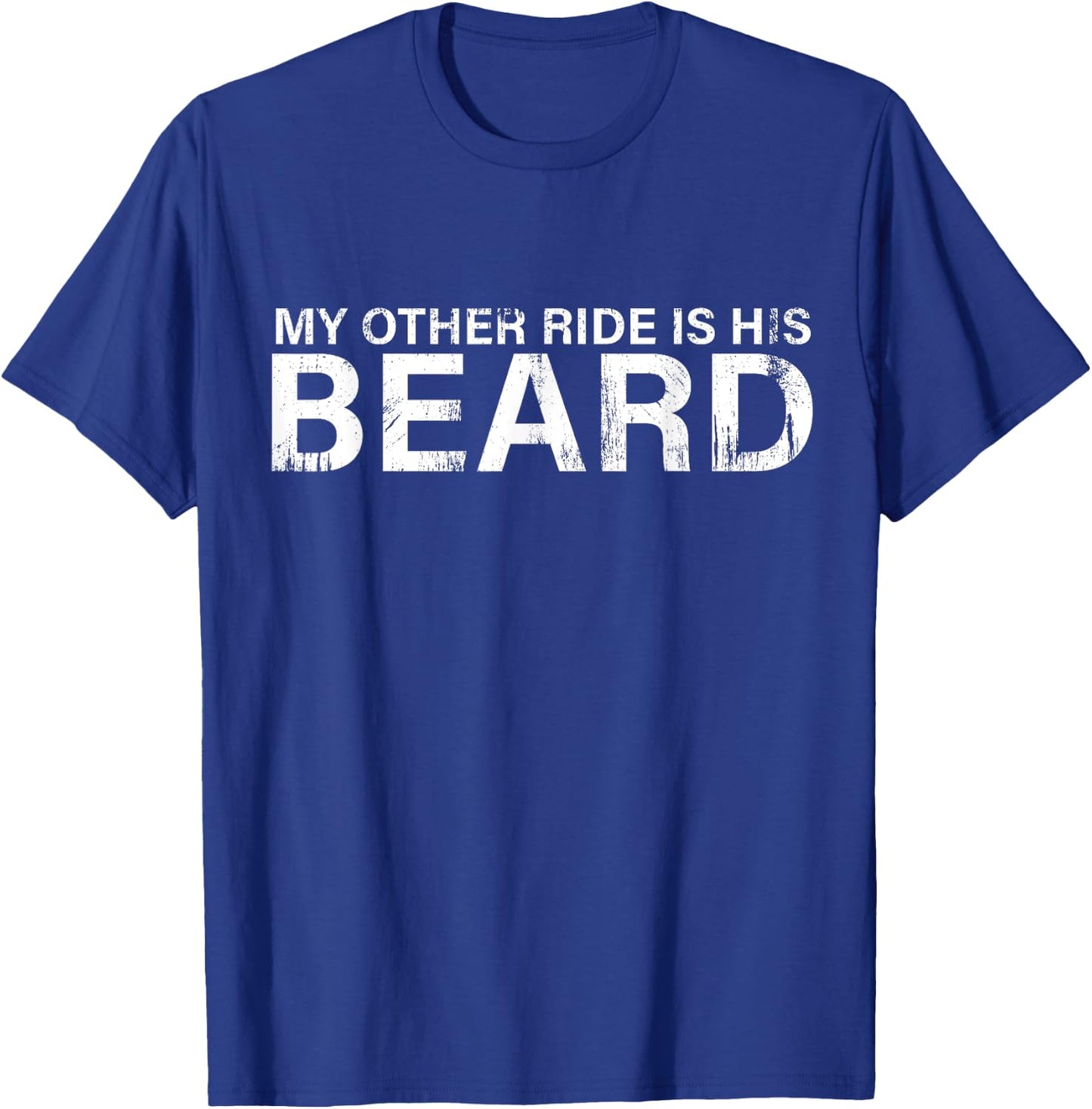 My Other Ride Is His Beard Funny Motorcycle Biker T-Shirt - T-Shirt | Royal
