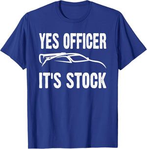 Yes Officer It's Stock Funny Car Enthusiast Mechanic Joke T-Shirt - T-Shirt | Royal