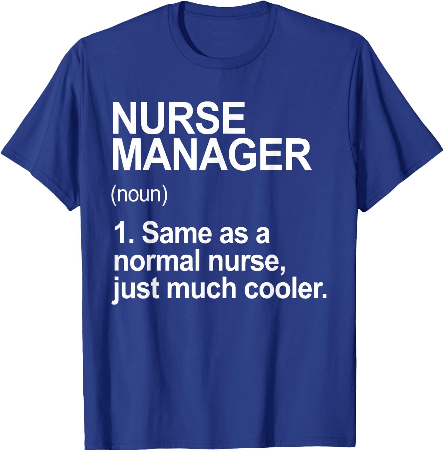 Nurse Manager Shirt Women, Nurse Manager Definition T-Shirt - T-Shirt | Royal