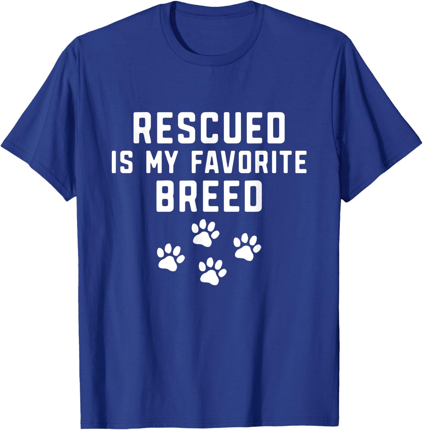 Rescued Is My Favorite Breed Animal Rescue Pet Adoption T-Shirt - T-Shirt | Royal
