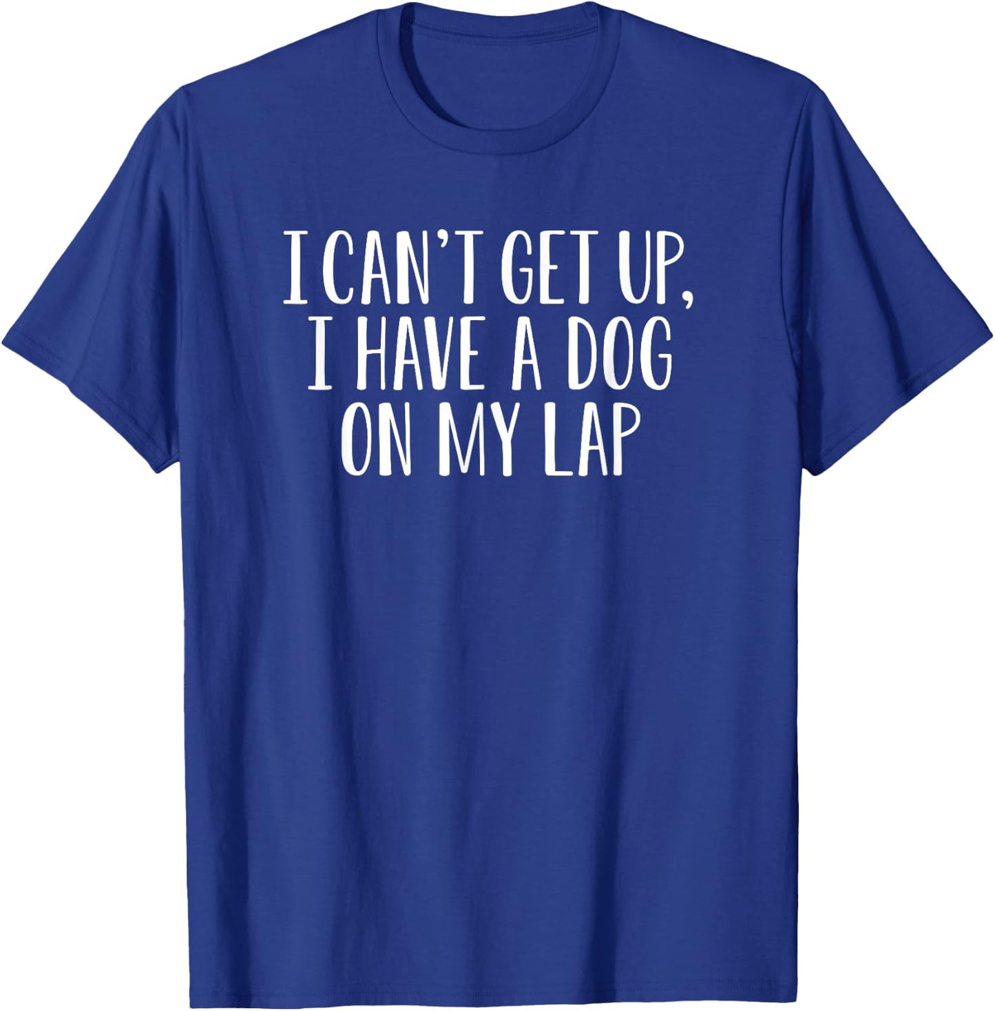 Funny I Can't Get Up I Have a Dog on My Lap Mom Puppy Retro Women Girls Kids T-Shirt - T-Shirt | Royal
