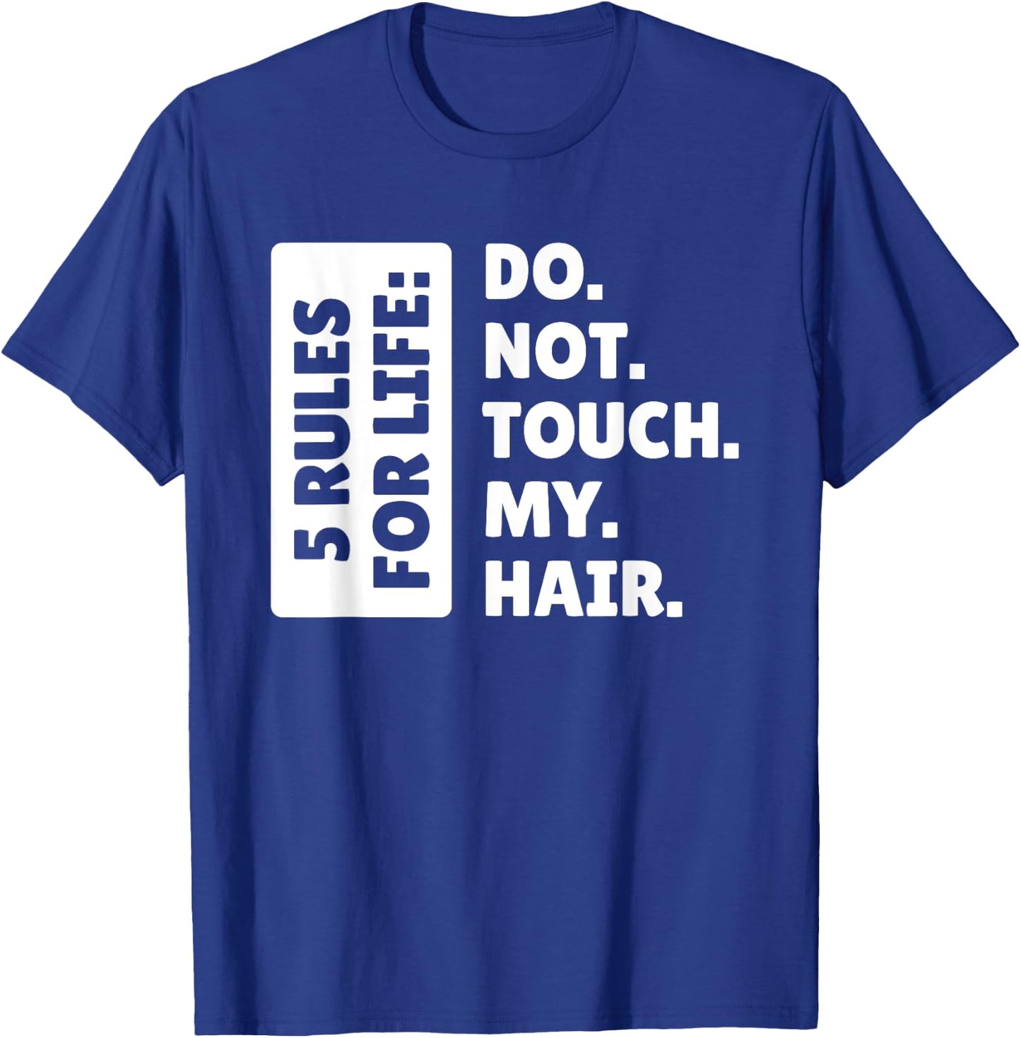 Haare Frisur Und Beauty, Do Not Touch My Hair T-Shirt - T-Shirt | Royal