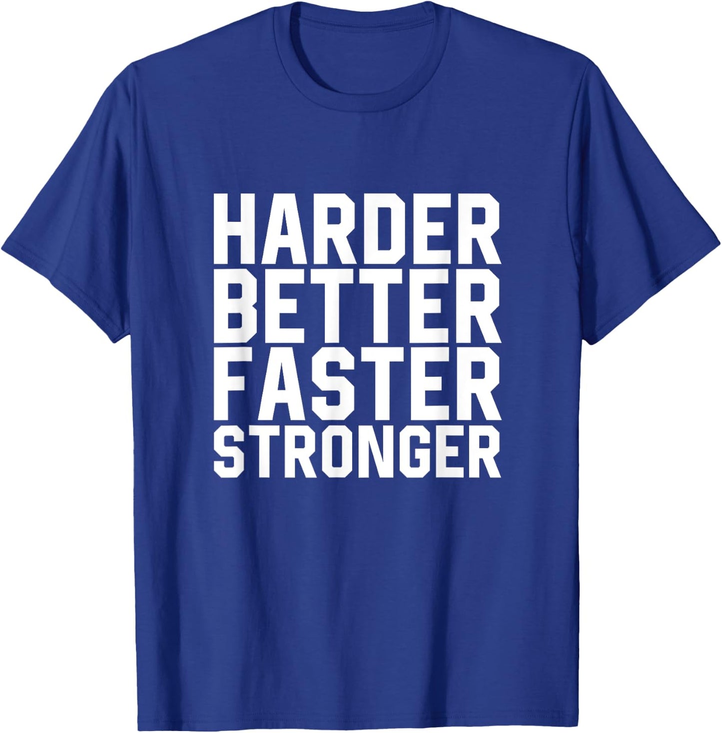 Harder Better Faster Stronger Motivational Inspirational Gym T-Shirt - T-Shirt | Royal