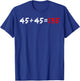 45 + 45 = 135 Weightlifter Powerlifting T-Shirt - T-Shirt | Royal