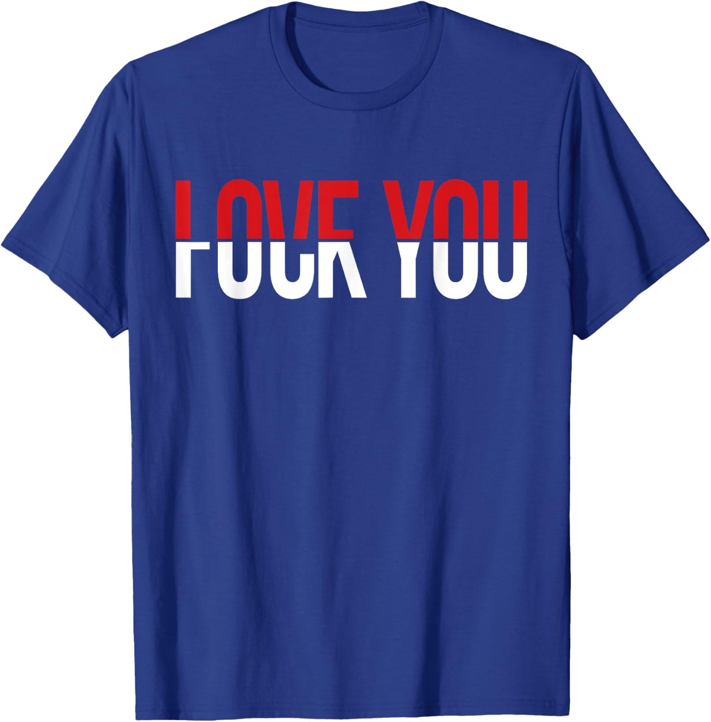 Love You Fck You Funny Meme T-Shirt - T-Shirt | Royal