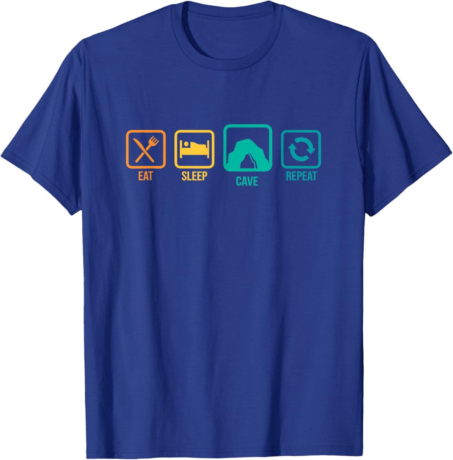 Eat Sleep Cave Repeat Caver Speleology Spelunking Potholing T-Shirt - T-Shirt | Royal