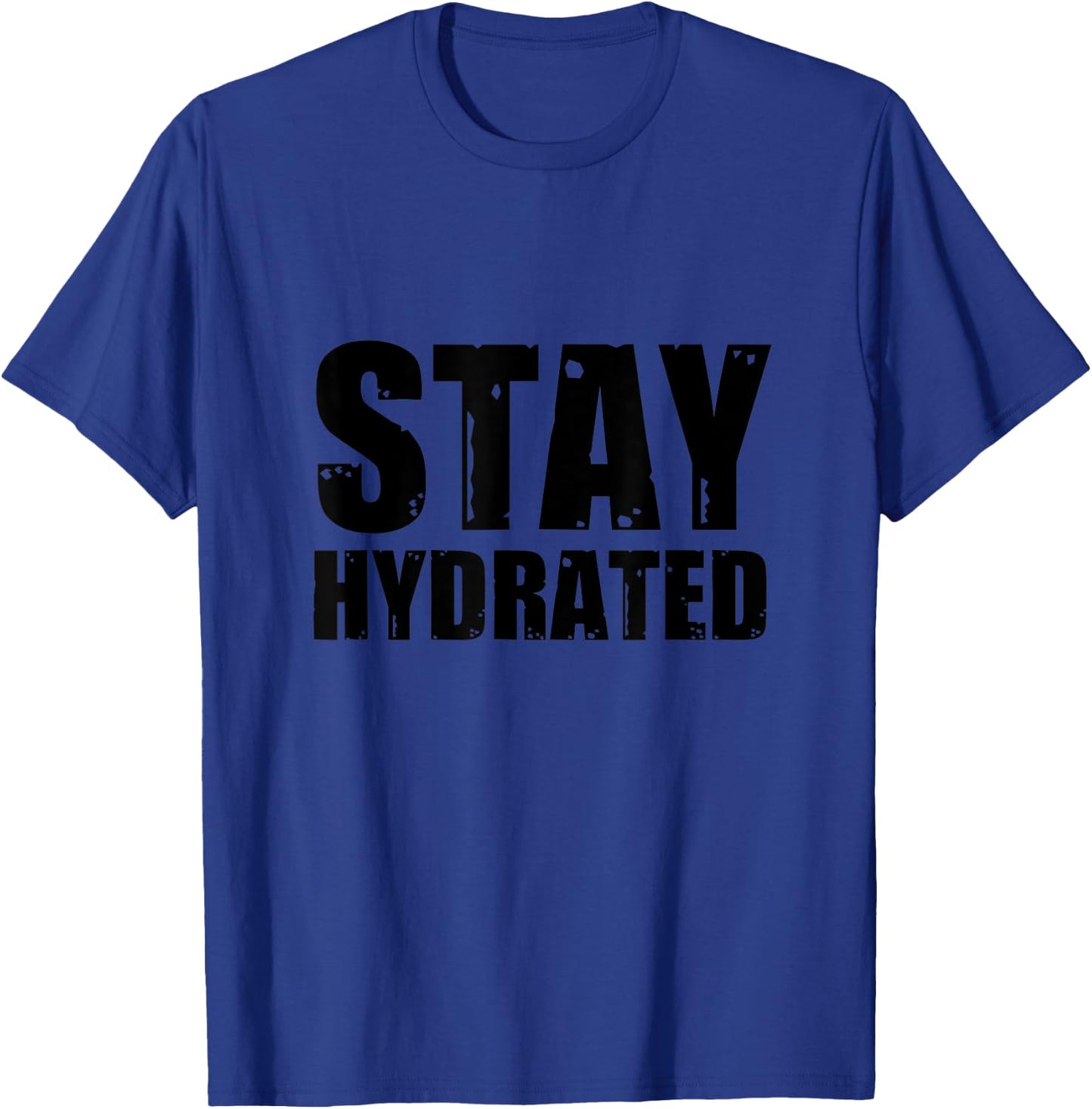 Stay Hydrated, funny gym fitness bodybuilding workout T-Shirt - T-Shirt | Royal