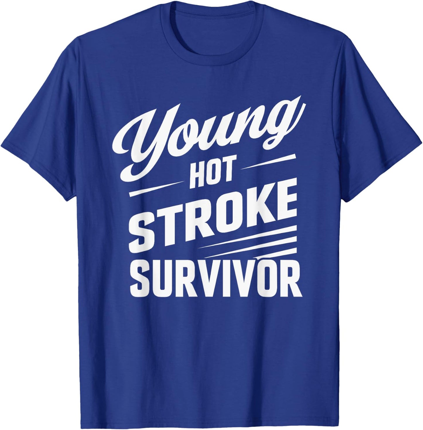 Funny Young Hot Stroke Survivor Support Recovery T-Shirt - T-Shirt | Royal