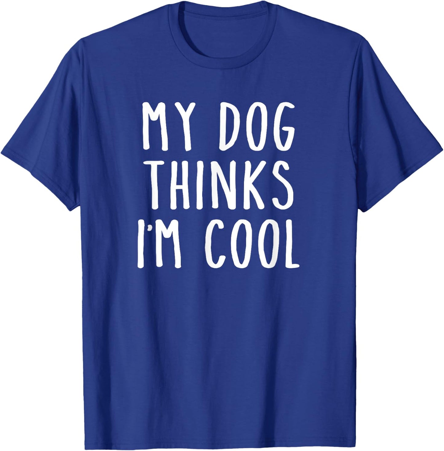 Retro My Dog Thinks I'm Cool Funny Pet Quote Women Girls Kids T-Shirt - T-Shirt | Royal