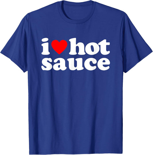 I Love Hot Sauce Funny Spicy Food Lover Humor Buffalo Wings T-Shirt - T-Shirt | Royal