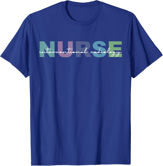 Interventional Radiology Nurse Radiology Department Nursing T-Shirt - T-Shirt | Royal