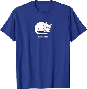WAKE ME AND DIE! Cat Kitty Pet Fun Funny Sweet Cute T-Shirt - T-Shirt | Royal