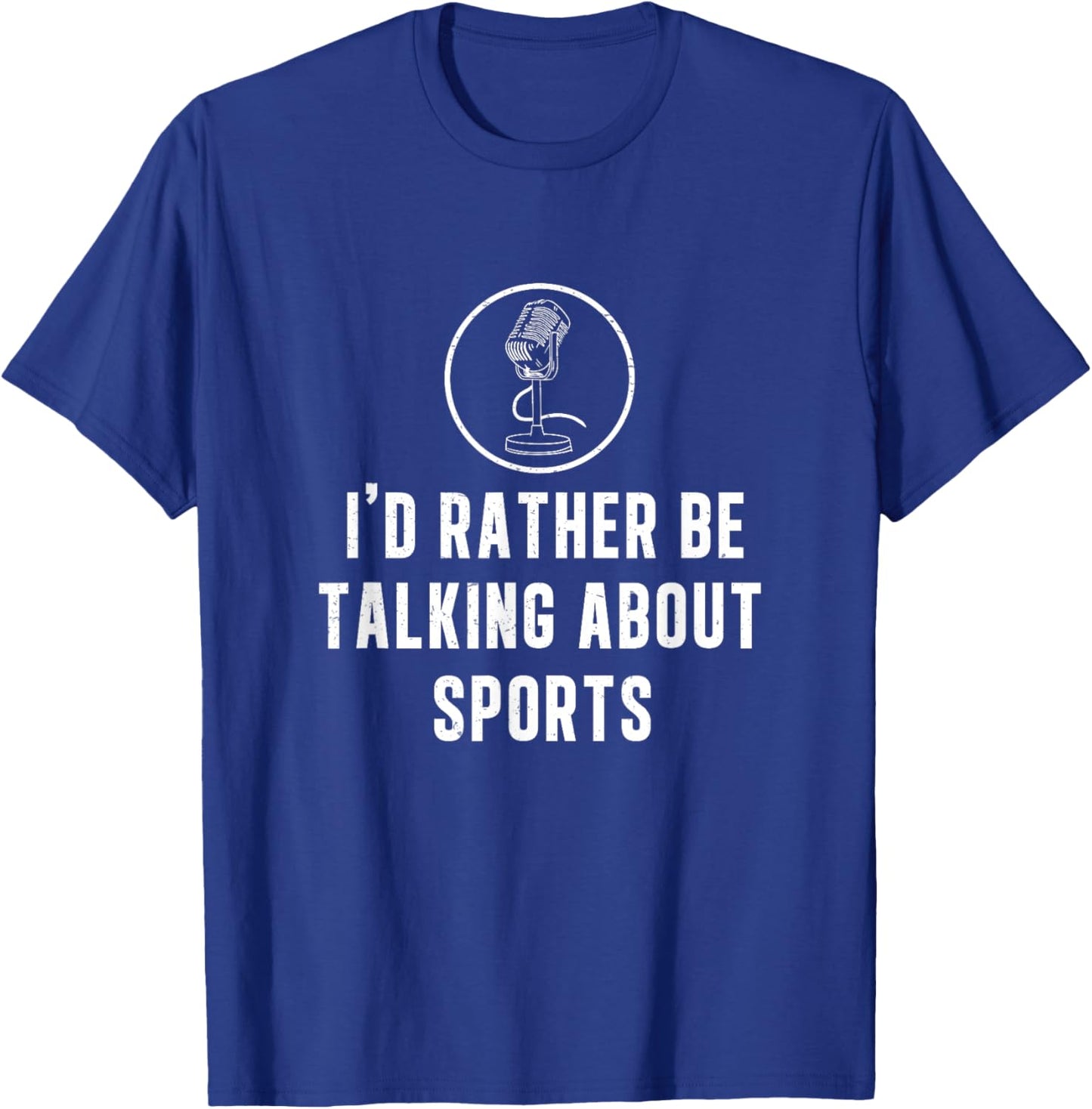 Funny I'd Rather Be Talking About Sports A Game Commentator T-Shirt - T-Shirt | Royal