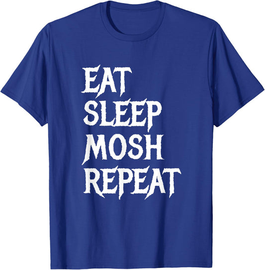 Eat Sleep Mosh Repeat Funny Mosh Pit Metal Metalhead T-Shirt - T-Shirt | Royal